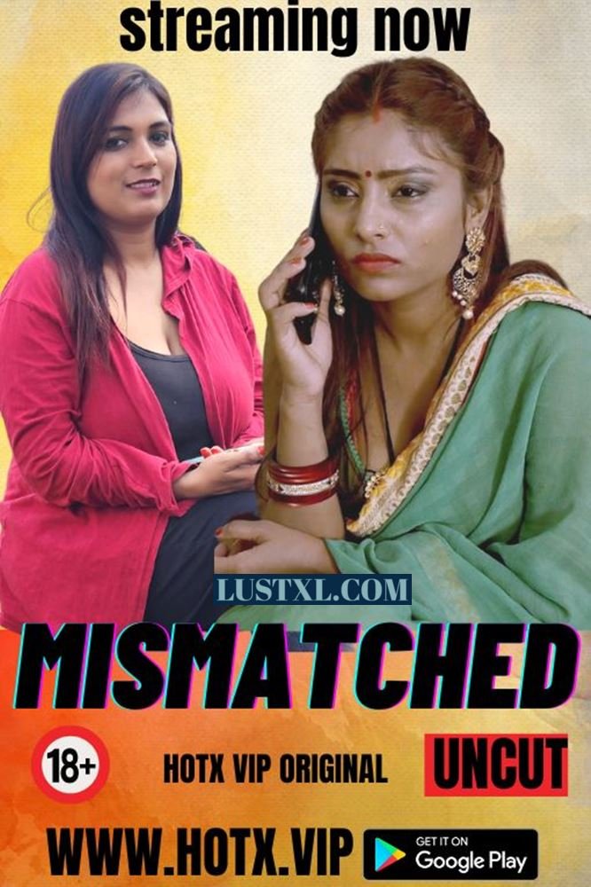 Mismatched (2023) Uncut Hindi Short Film – HotX