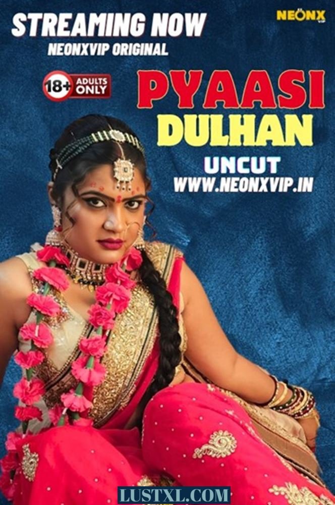 Pyaasi Dulhan (2024) Uncut Hindi Short Film – NeonX