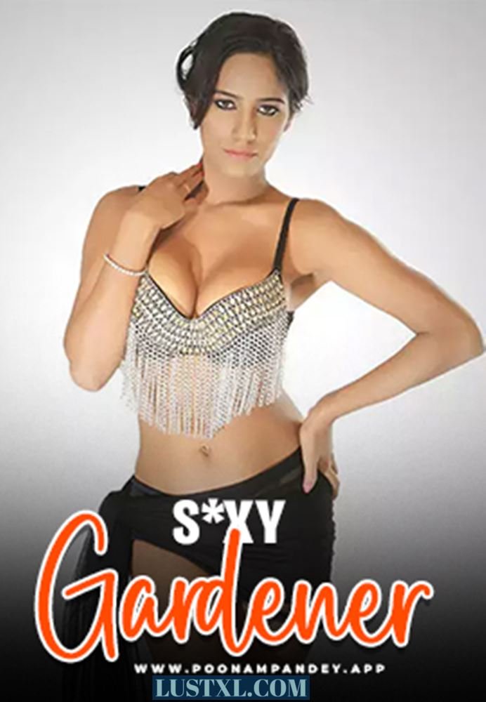 Sexy Gardener (2024) PoonamPandeyApp