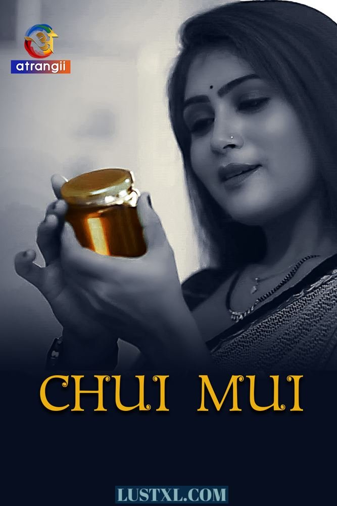 Chui Mui (2023) S01 Hot Hindi Web Series