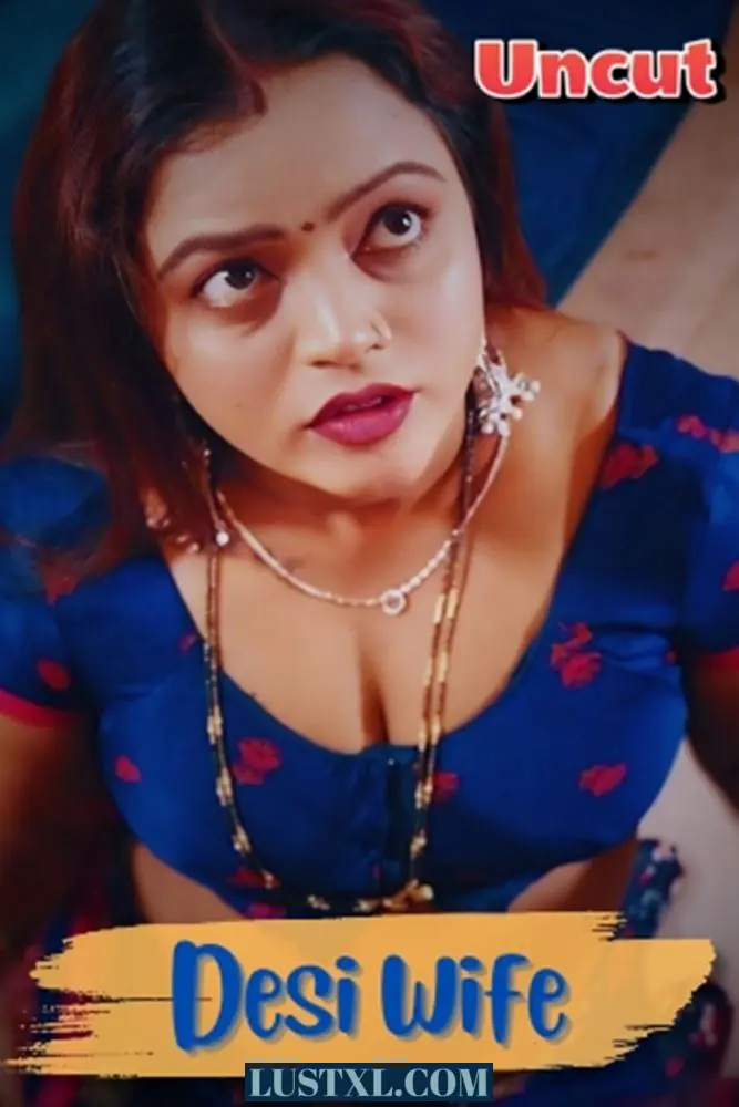 Desi Wife (2024) Uncut Hindi Short Film – FansLove