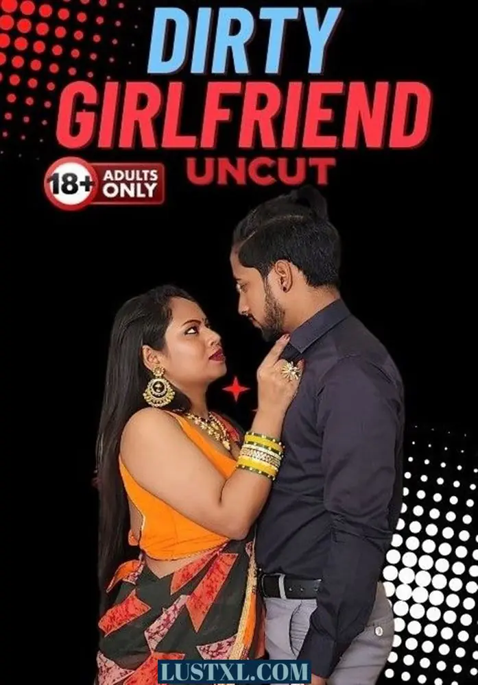 Dirty Girlfriend (2024) Uncut Hindi Short Film – ShowHit