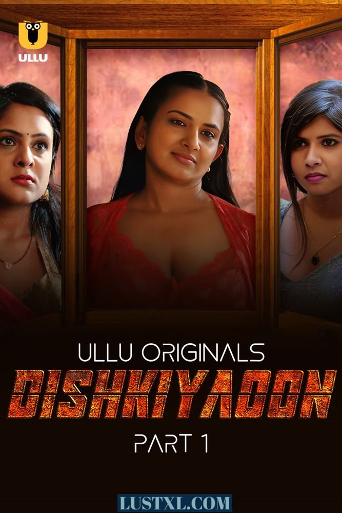 Dishkiyaoon (2024) S01 [Part 1] Hot Hindi Web Series