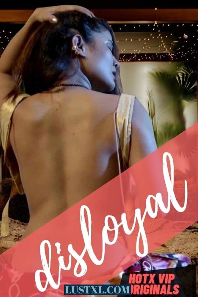 Disloyal (2022) Hot Hindi Short Film – HotX