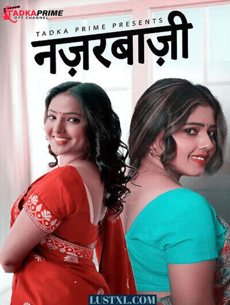 Nazarbaji (2024) S01 Hot Hindi Web Series – TadkaPrime