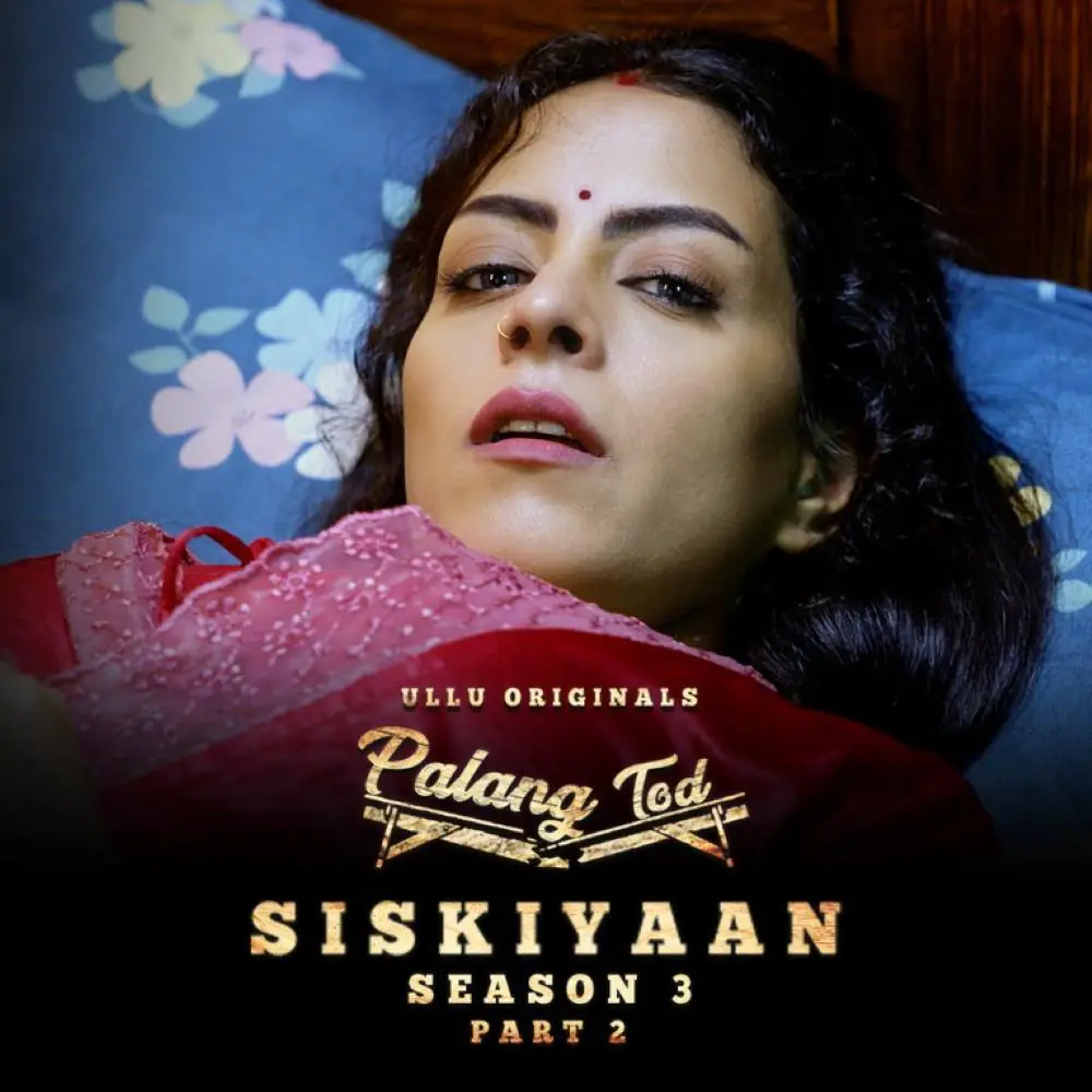 Siskiyaan (2023) S03 Hot Hindi Web Series