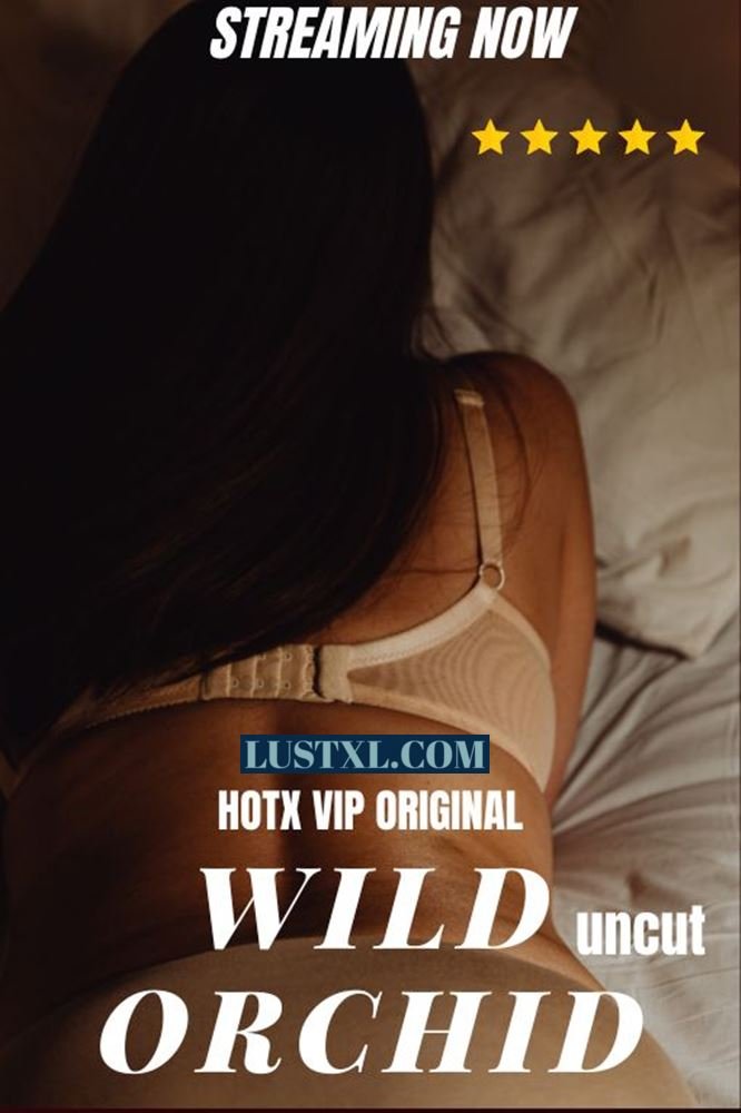 Wild Orchid (2023) Uncut Hindi Short Film – HotX