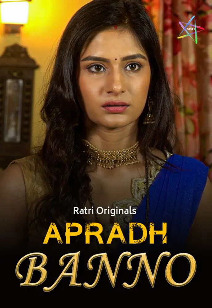 Apradh Banno (2024) Hot Hindi Short Film – Ratri