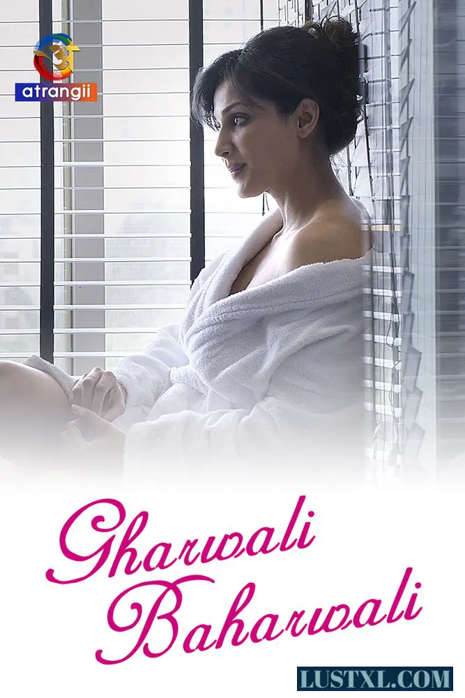 Gharwali Baharwali (2023) S01 Hot Hindi Web Series