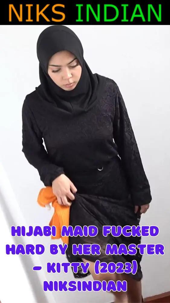 Hijabi Maid Fucked Hard by Her Master - Kitty (2023) NiksIndian