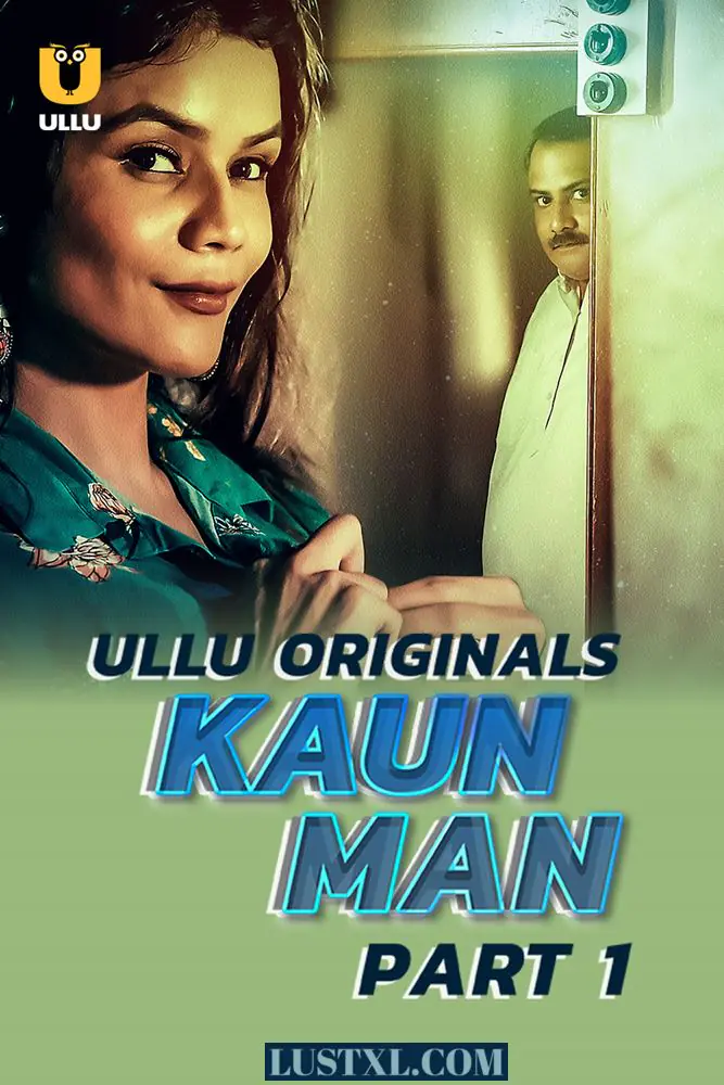 Kaun Man (2024) S01 [Part 1] Hot Hindi Web Series