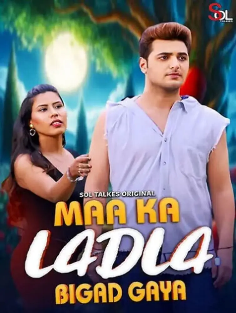 Maa Ka Ladla Bigad Gaya (2024) S01 Hot Hindi Web Series – SolTalkies