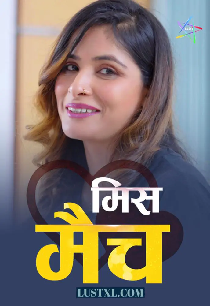 Mismatch (2024) S01 Hot Hindi Web Series – Ratri