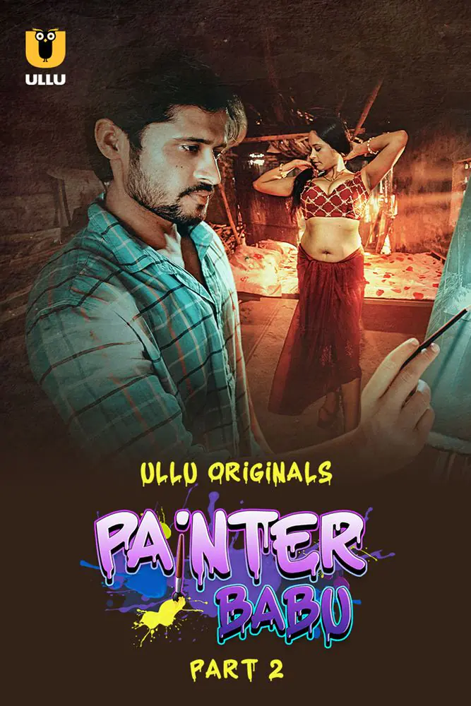 Painter Babu (2024) S01 [Part 2] Hot Hindi Web Series
