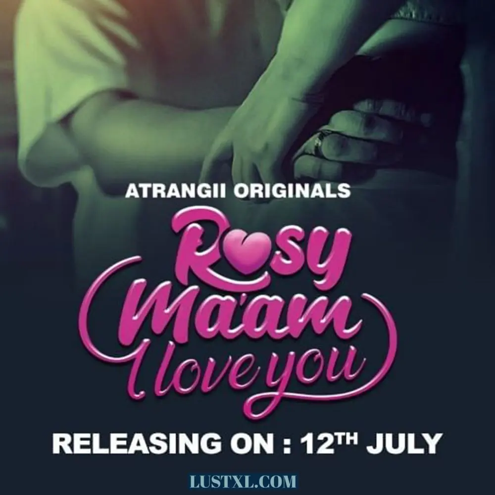 Rosy Maam I Love You (2024) S01 Hot Hindi Web Series [E09 to E11 Added]