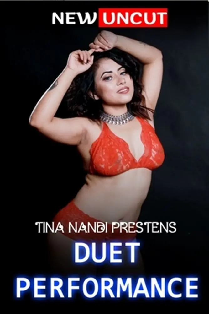 Duet Performance 1 (2022) Uncut Hindi Short Film – TinaNandi