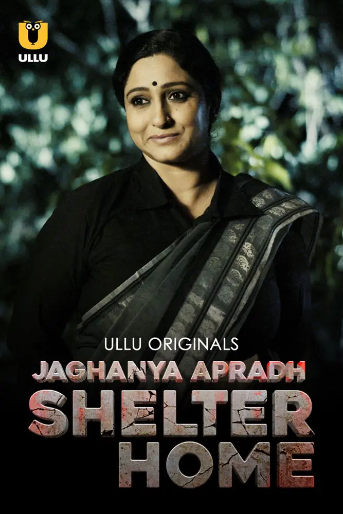 Jaghanya Apradh (Shelter Home) (2023) S01 Hindi Web Series