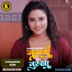 Jawani Ka Nuskha (2024) S01 Hot Hindi Web Series - Kangan