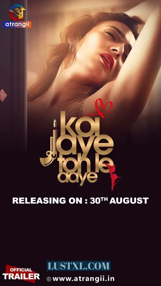 Koi Jaye Toh Le Aaye (2024) S01 [Part 2] Complete Hot Hindi Web Series - Atrangii