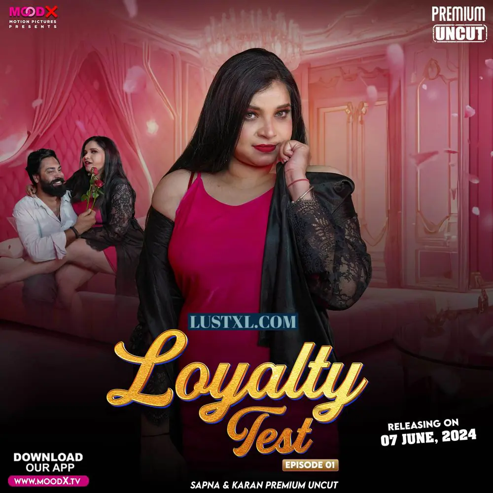 Loyalty Test (2024) S01 Uncut Hindi Web Series – MoodX [E02 Added]