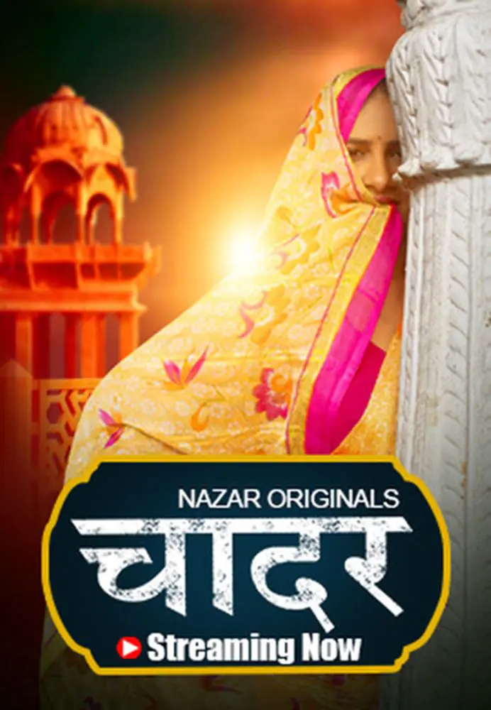 Chadar (2024) S01 Hot Hindi Web Series – Nazar [E04 to E06 Added]