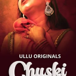 Chuski (2024) S01 [Part 2] Hot Hindi Web Series