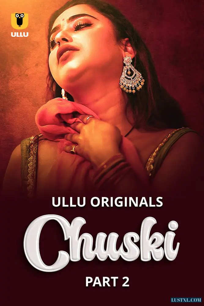 Chuski (2024) S01 [Part 2] Hot Hindi Web Series