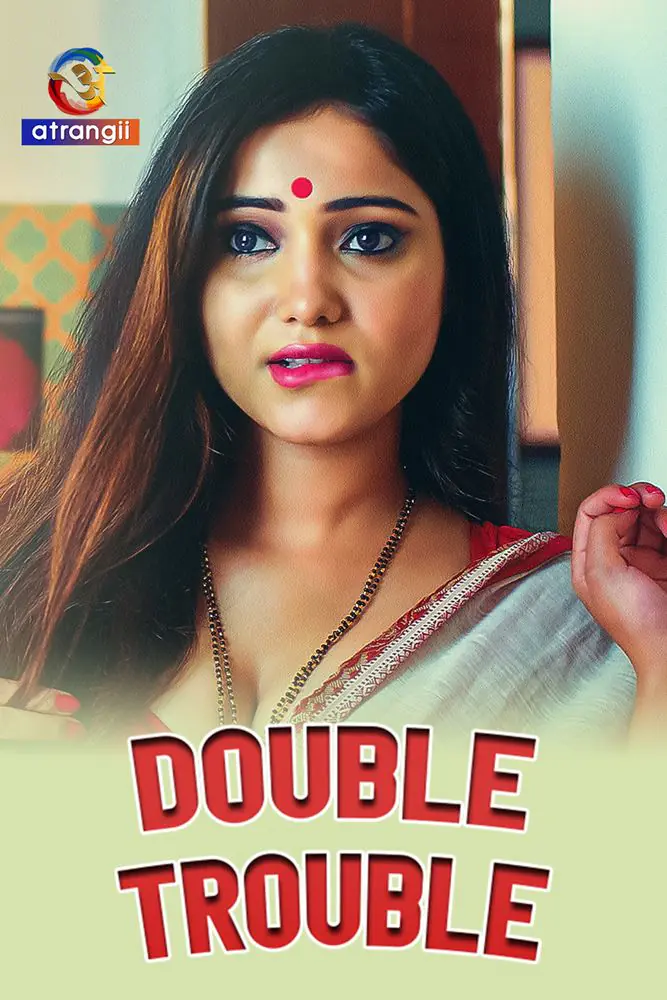 Double Trouble (2023) S01 Hot Hindi Web Series – Atrangii