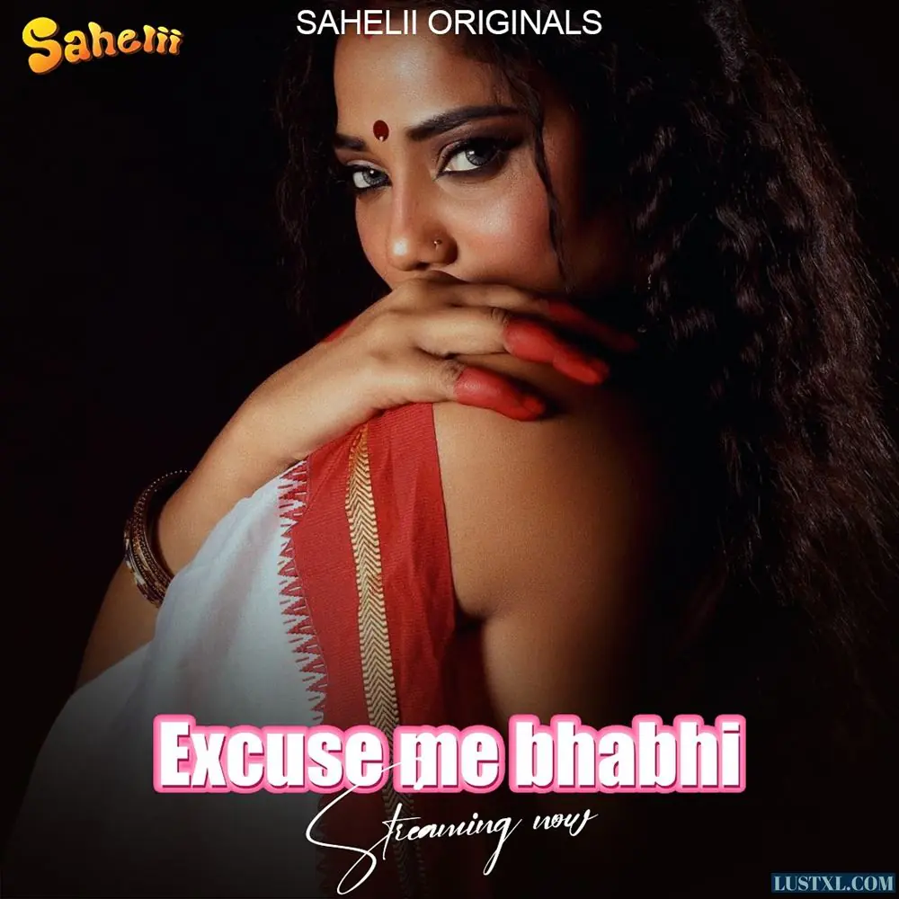 Excuse Me Bhabhi (2024) S01 Hot Hindi Web Series – Sahelii