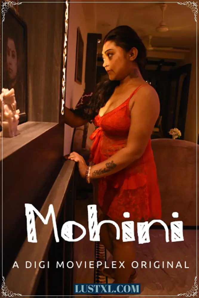 Mohini (2022) Hot Hindi Short Film – DigiMoviePlex