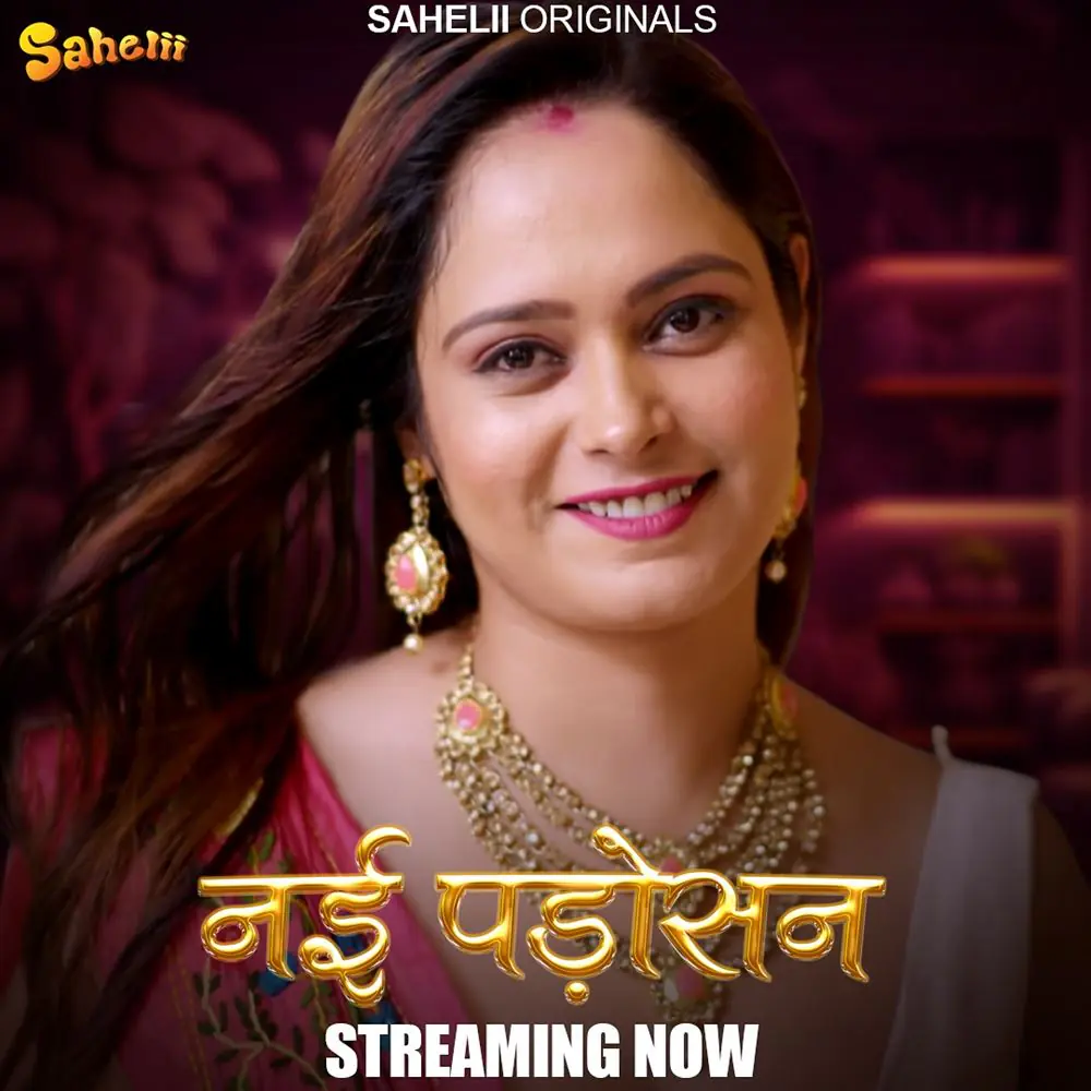 Nayi Padosan (2024) S01 Hot Hindi Web Series – Sahelii [E02 Added]