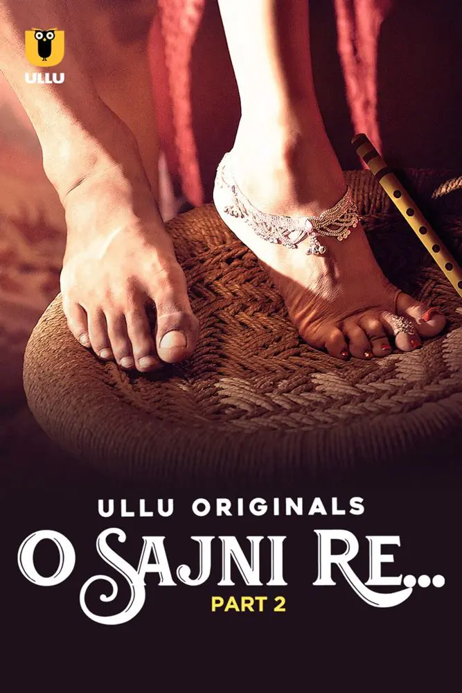 O Sajni Re (2024) S01 [Part 2] Hot Hindi Web Series - UllU