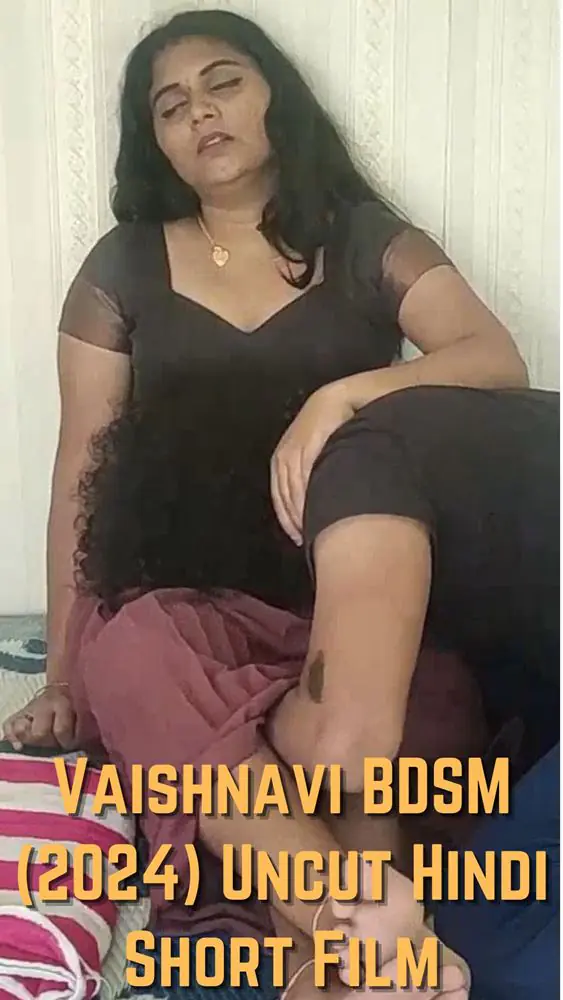 Vaishnavi BDSM (2024) Uncut Hindi Short Film