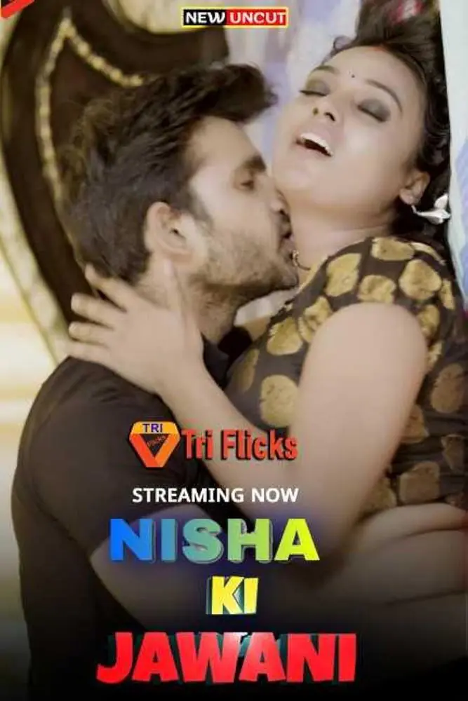 Nisha Ki Jawani (2022) S01 Uncensored Hindi Web Series – TriFlicks