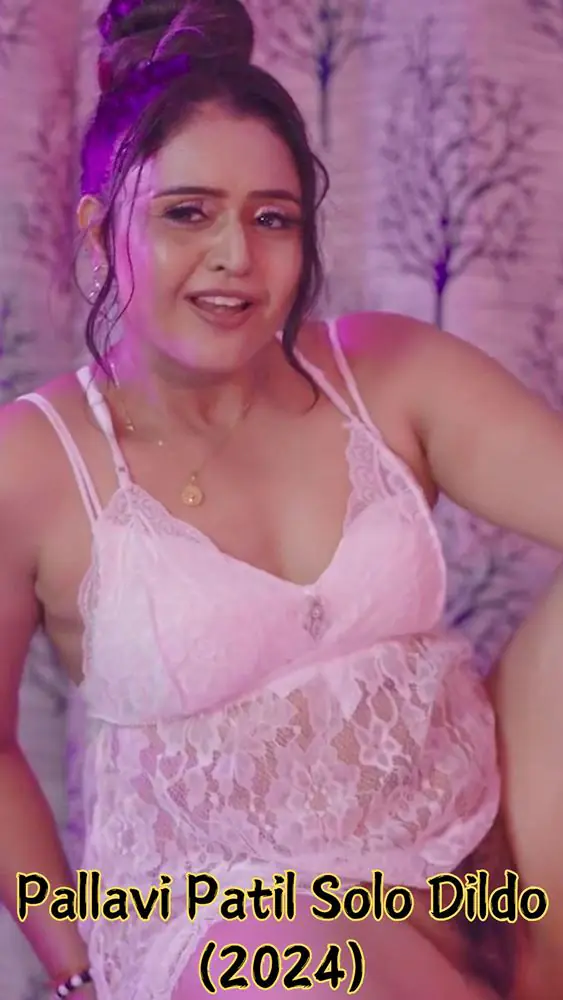 Pallavi Patil Solo Dildo (2024)