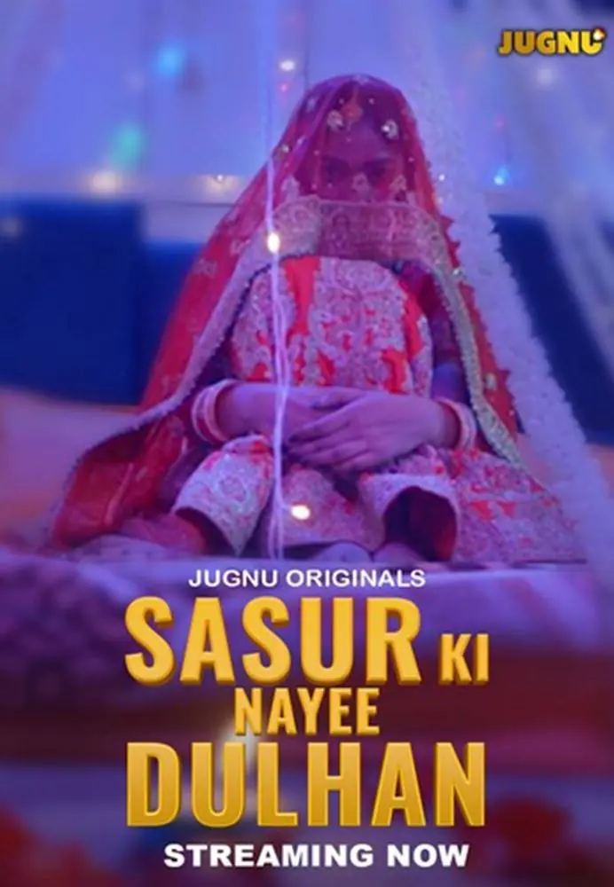 Sasur Ki Nayee Dulhan (2024) S01 Hot Hindi Web Series – Jugnu [E05 to E08 Added]