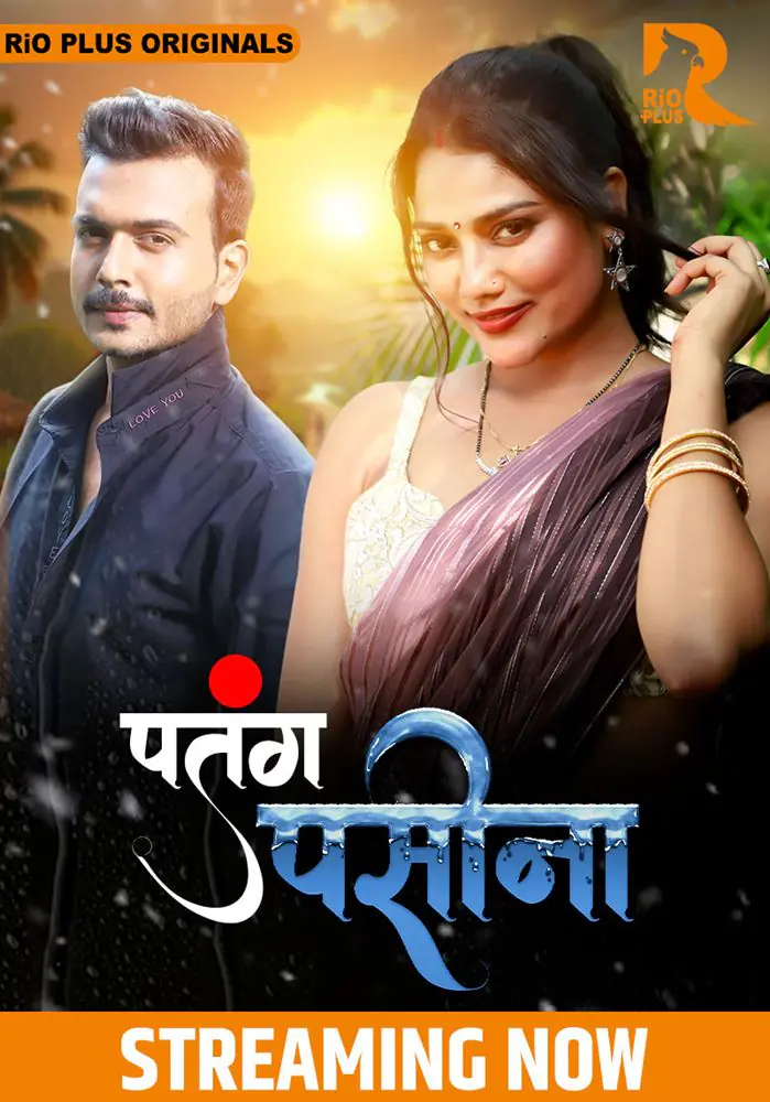 Patang Paseena (2024) S01 Hot Hindi Web Series – RioPlus