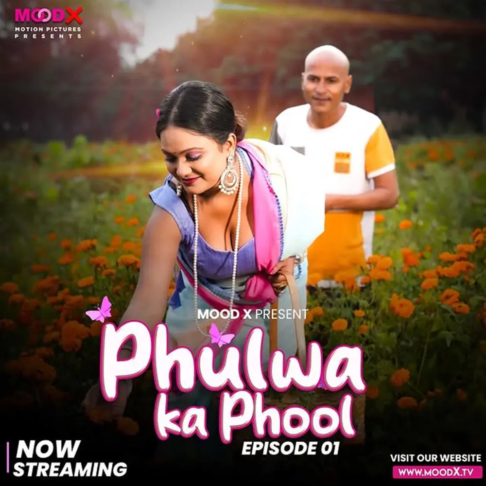 Phulwa Ka Phool (2024) S01 Uncut Hindi Web Series – MoodX [E02 Added]