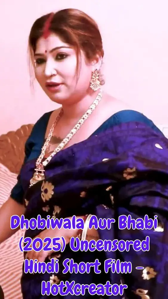 Dhobiwala Aur Bhabi (2025) Uncensored Hindi Short Film - HotXcreator