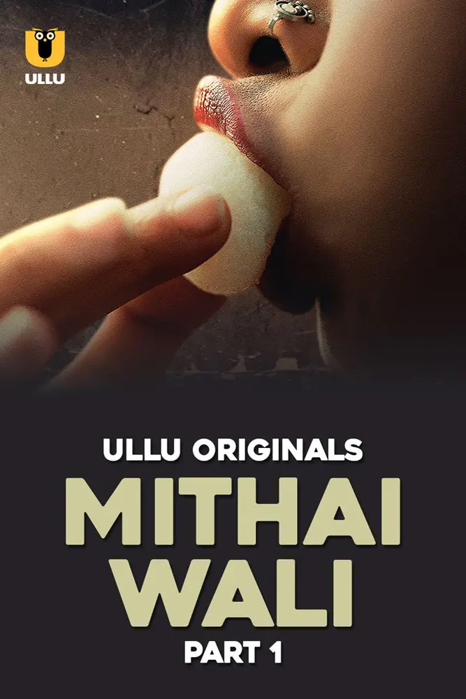 Mithai Wali (2025) S01 [Part 1] Hot Hindi Web Series